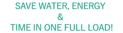 POINT02 Save Water, Energy & Time In One Full Load!