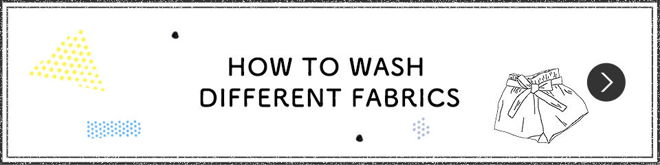 HOW TO WASH DIFFERENT FABRICS
