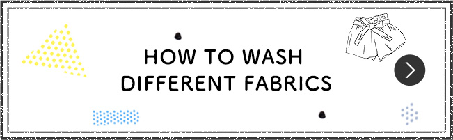 HOW TO WASH DIFFERENT FABRICS